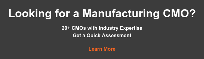 Looking for a Manufacturing CMO?  20+ CMOs with Industry Expertise Get a Quick Assessment  Learn More